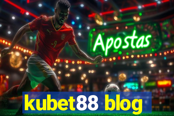 kubet88 blog