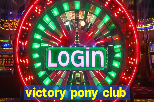 victory pony club