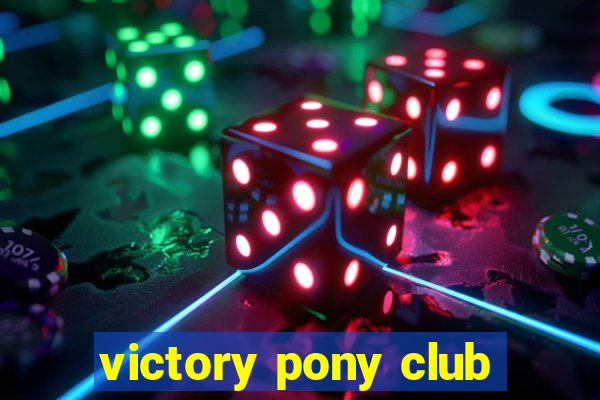 victory pony club