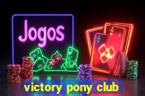 victory pony club