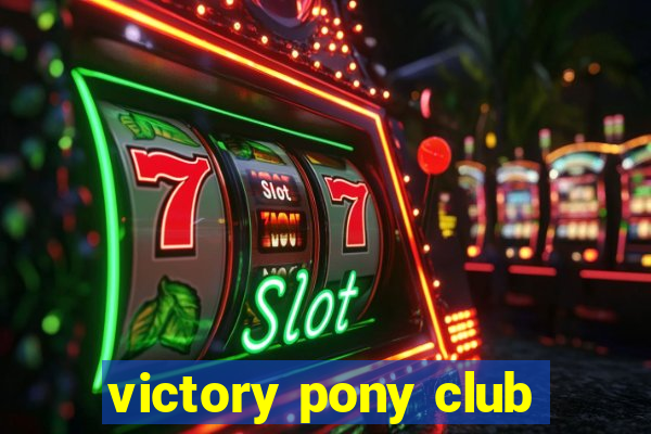 victory pony club