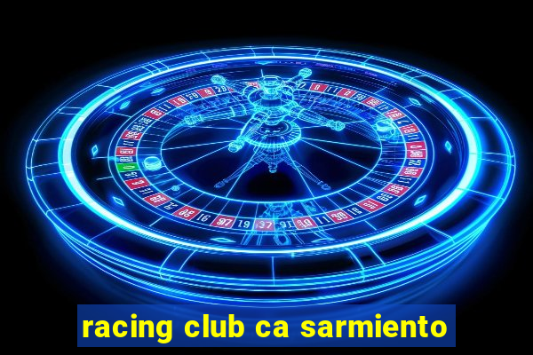 racing club ca sarmiento