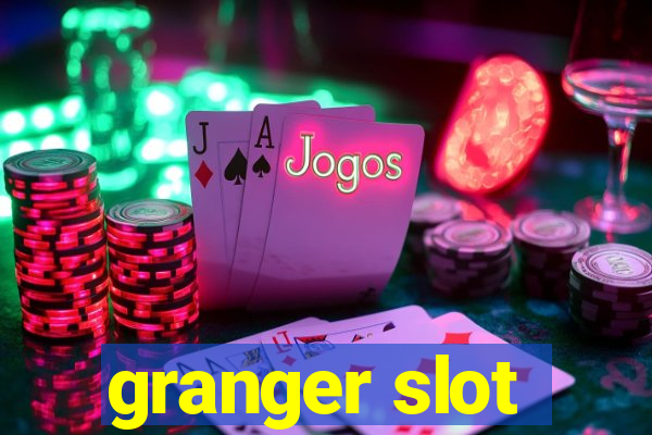 granger slot