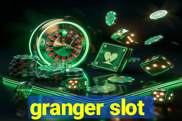 granger slot