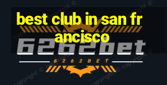 best club in san francisco