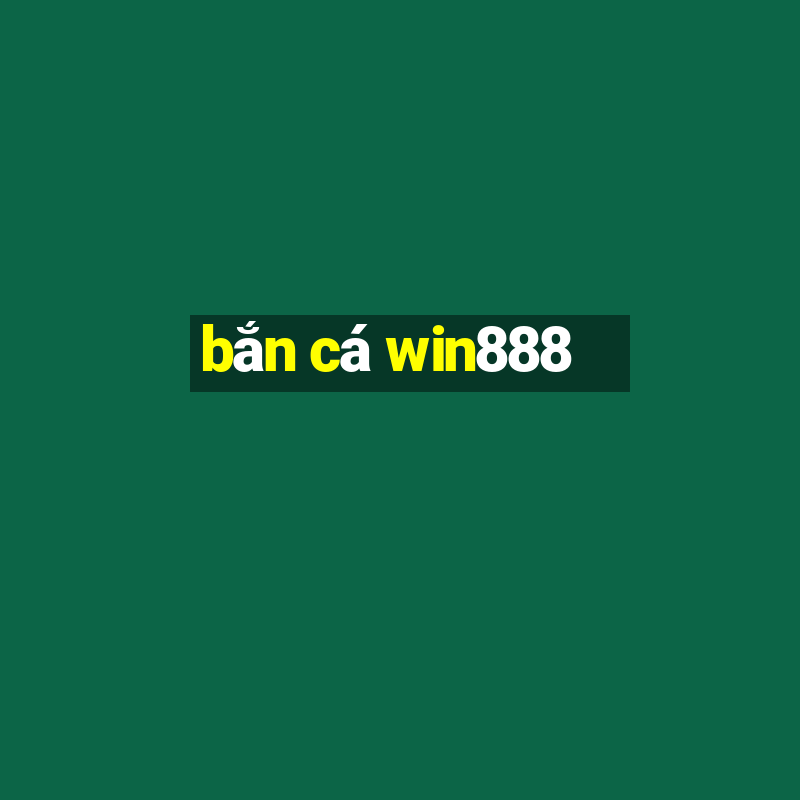 bắn cá win888