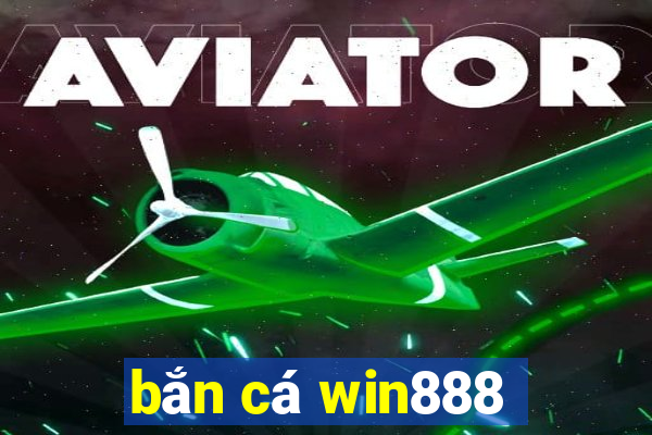 bắn cá win888