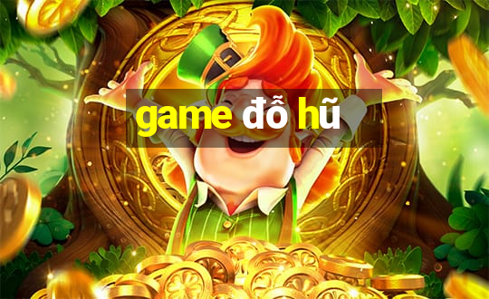 game đỗ hũ