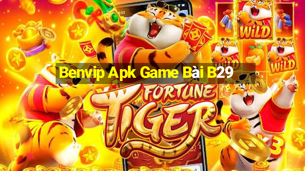 Benvip Apk Game Bài B29