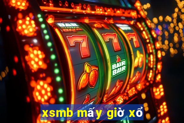 xsmb mấy giờ xổ