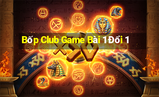 Bốp Club Game Bài 1 Đổi 1