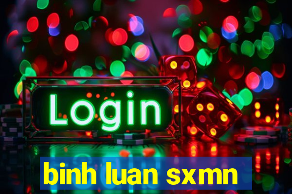 binh luan sxmn