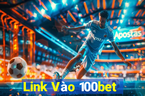 Link Vào 100bet