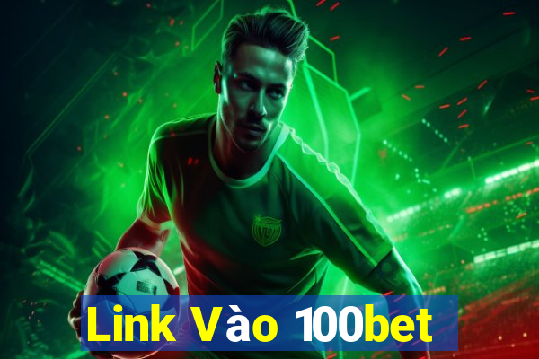 Link Vào 100bet