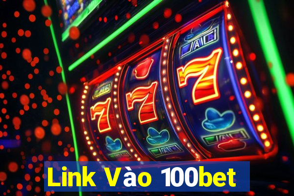 Link Vào 100bet