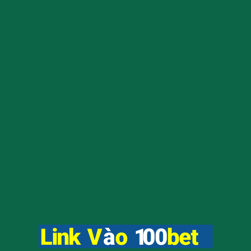 Link Vào 100bet