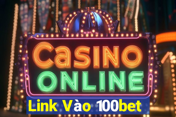 Link Vào 100bet