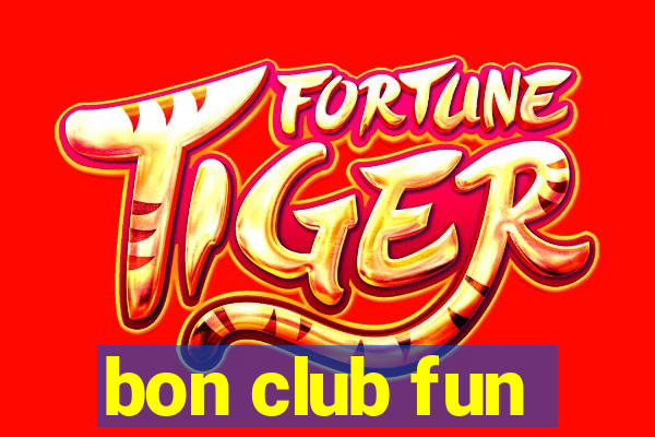 bon club fun