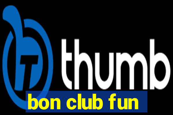 bon club fun