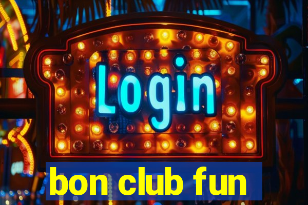 bon club fun