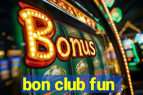 bon club fun