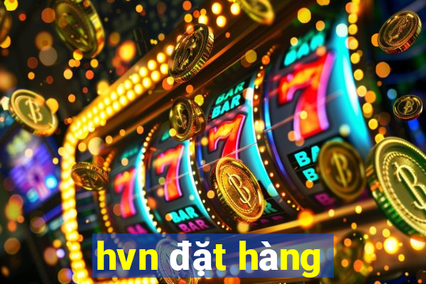 hvn đặt hàng