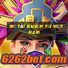 Mở tài khoản tại Việt nam