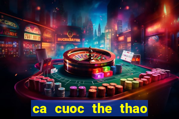 ca cuoc the thao chau a