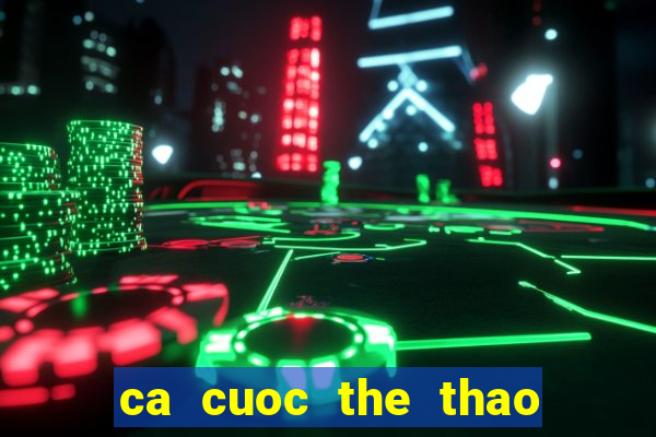 ca cuoc the thao chau a