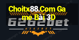 Choitx88.Com Game Bài 3D