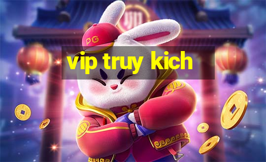 vip truy kich