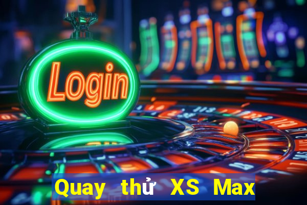 Quay thử XS Max 3D ngày 16