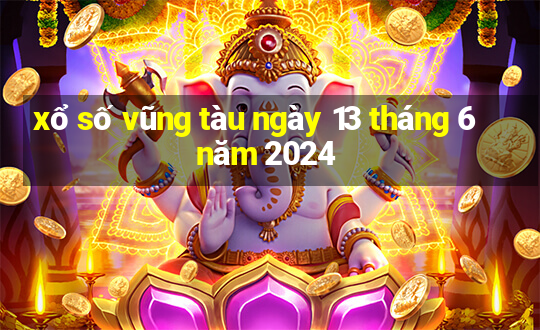 xổ số vũng tàu ngày 13 tháng 6 năm 2024