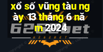 xổ số vũng tàu ngày 13 tháng 6 năm 2024