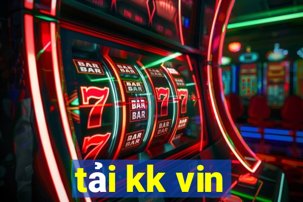 tải kk vin