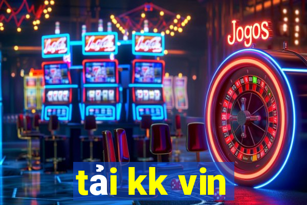 tải kk vin