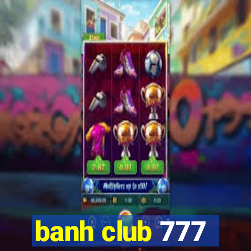 banh club 777