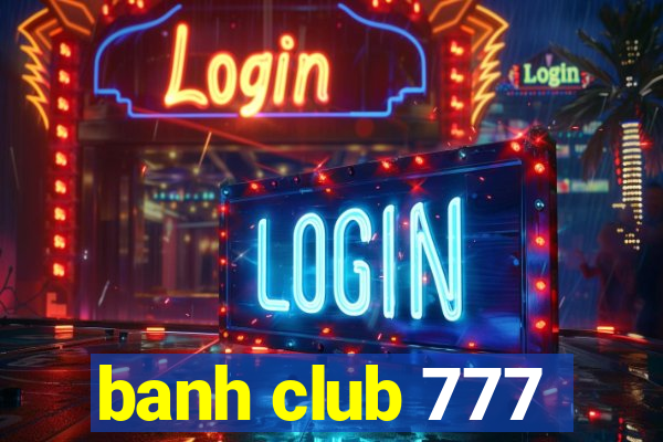 banh club 777