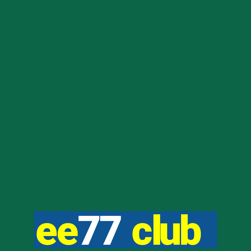 ee77 club