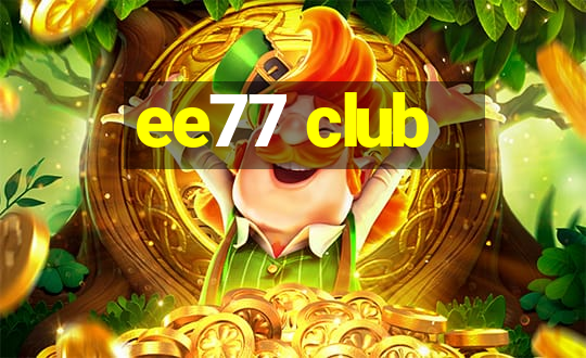 ee77 club