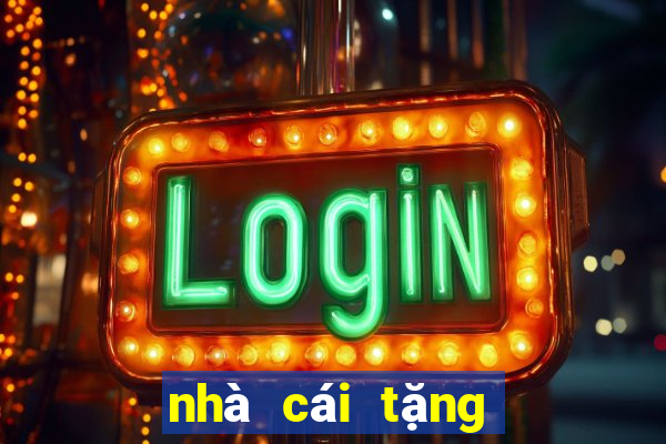 nhà cái tặng cược miễn phí