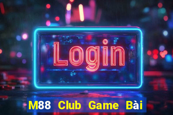 M88 Club Game Bài Tặng Tiền