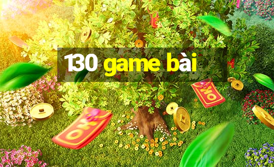 130 game bài