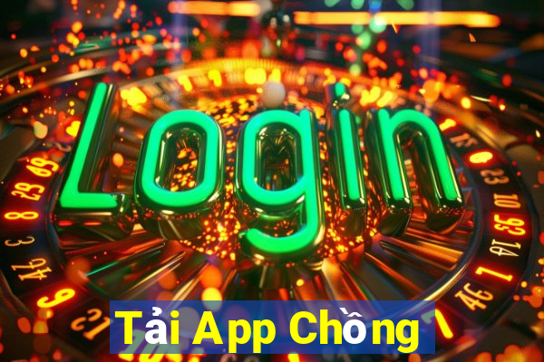 Tải App Chồng