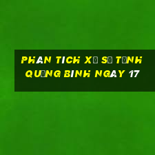 Phân tích Xổ Số Tỉnh Quảng Bình ngày 17