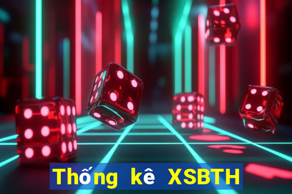 Thống kê XSBTH ngày 22