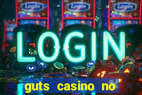 guts casino no deposit bonus