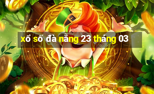 xổ số đà nẵng 23 tháng 03