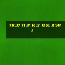 Trực tiếp kết quả XSGL