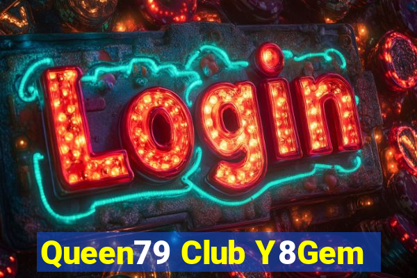 Queen79 Club Y8Gem